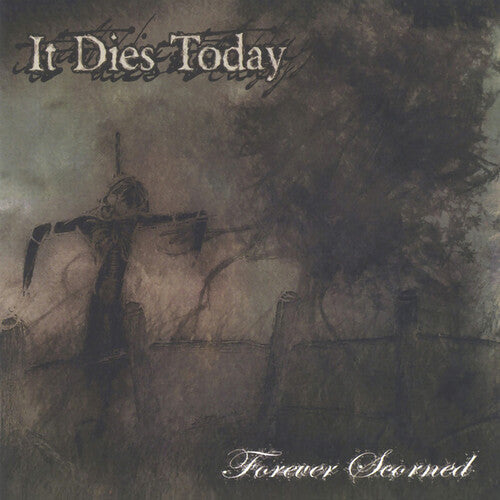 It Dies Today - Forever Scorned