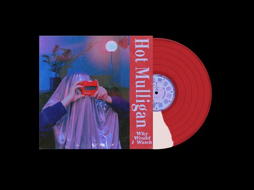 Hot Mulligan - Why Would I Watch