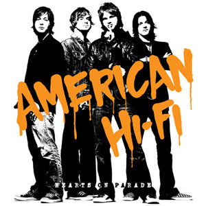 American Hi-Fi - Hearts On Parade
