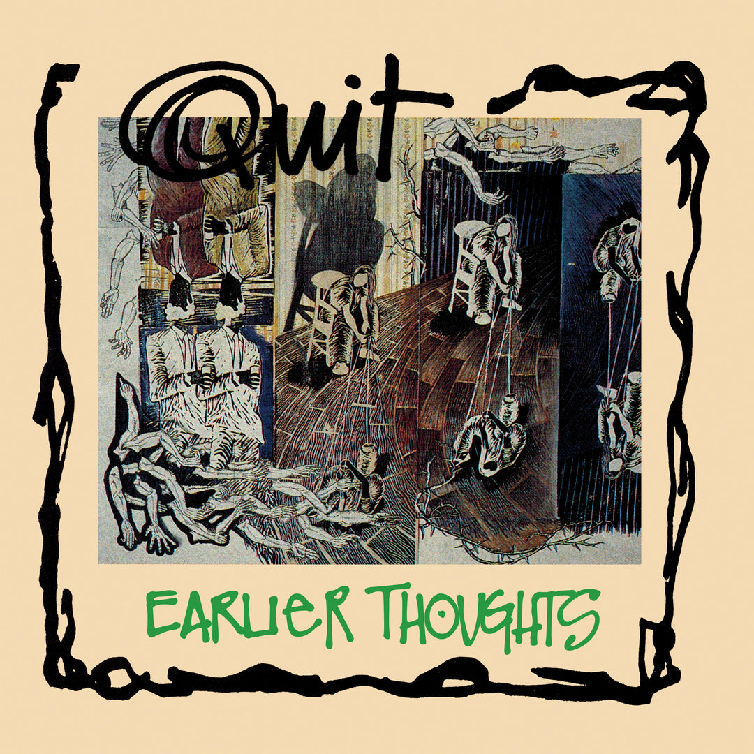 QUIT - Earlier Thoughts