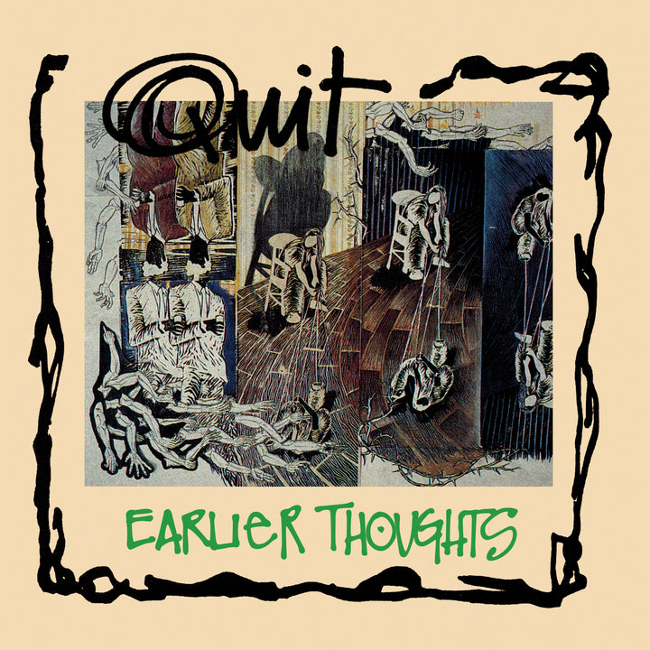 QUIT - Earlier Thoughts