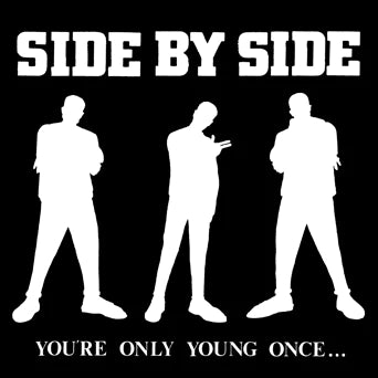 Side By Side - You're Only Young Once...