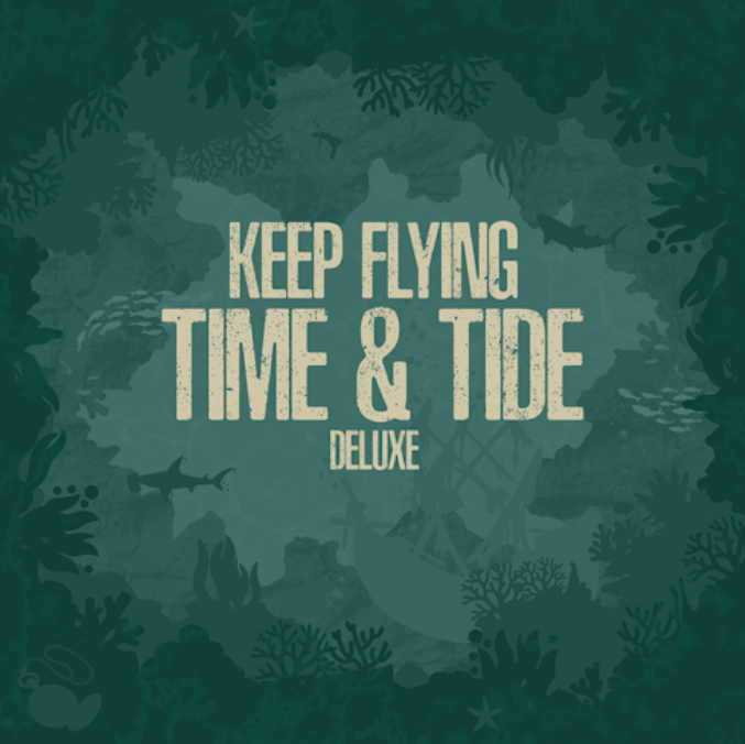 Keep Flying - Time & Tide Deluxe
