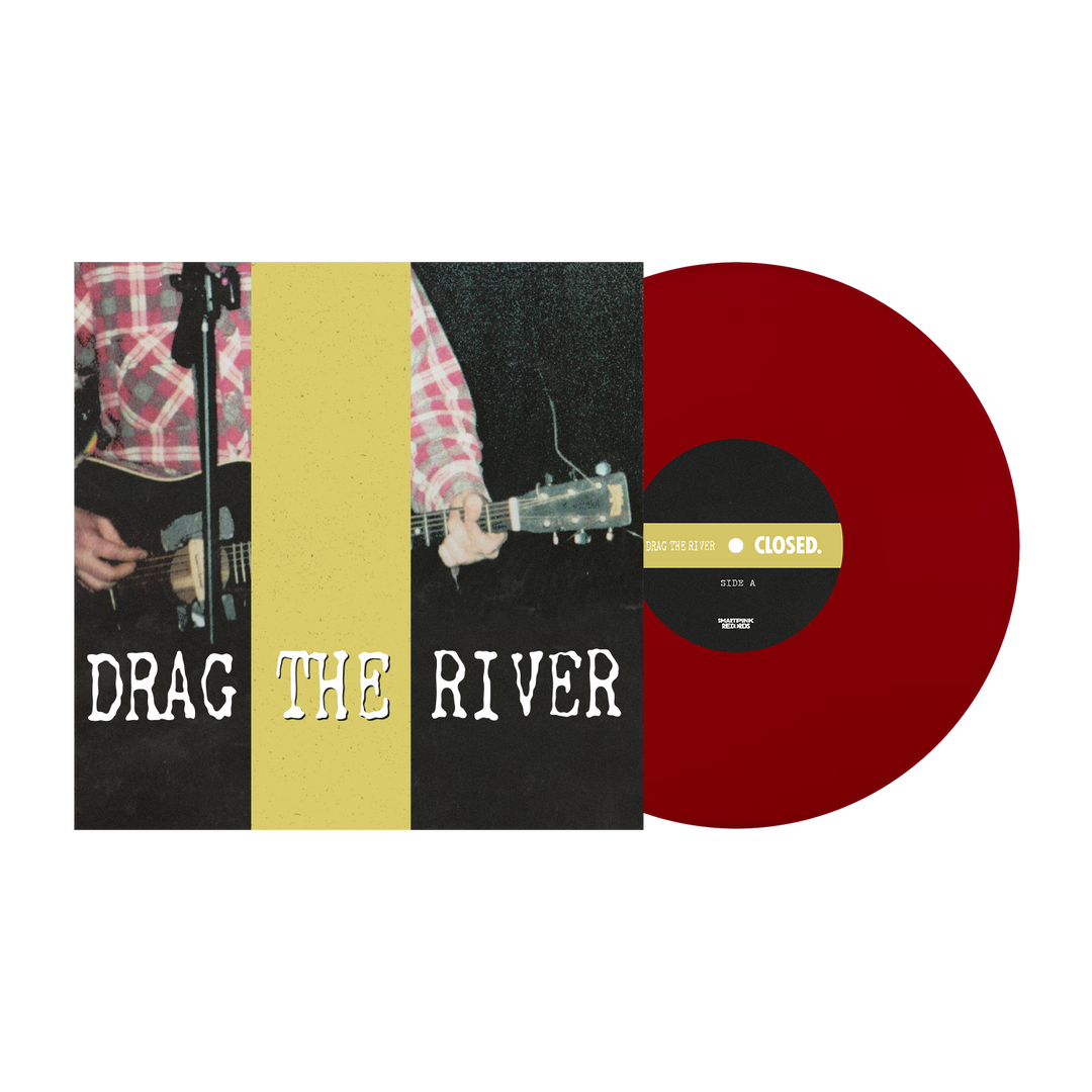 Drag The River -  Closed