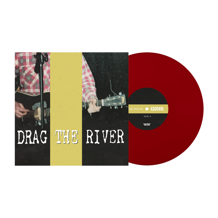 Drag The River -  Closed