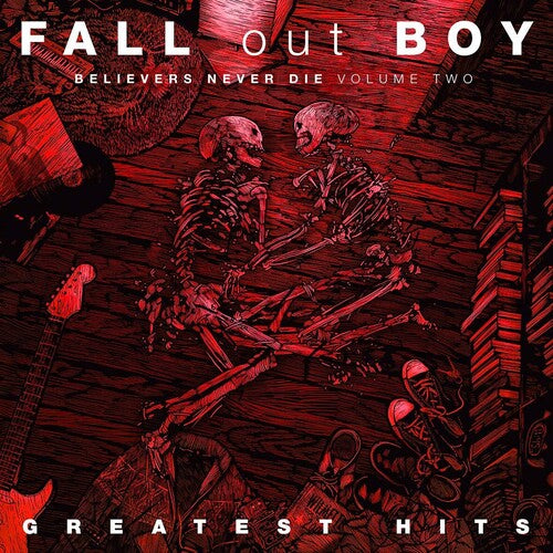 Fall Out Boy - Believers Never Die Vol 2