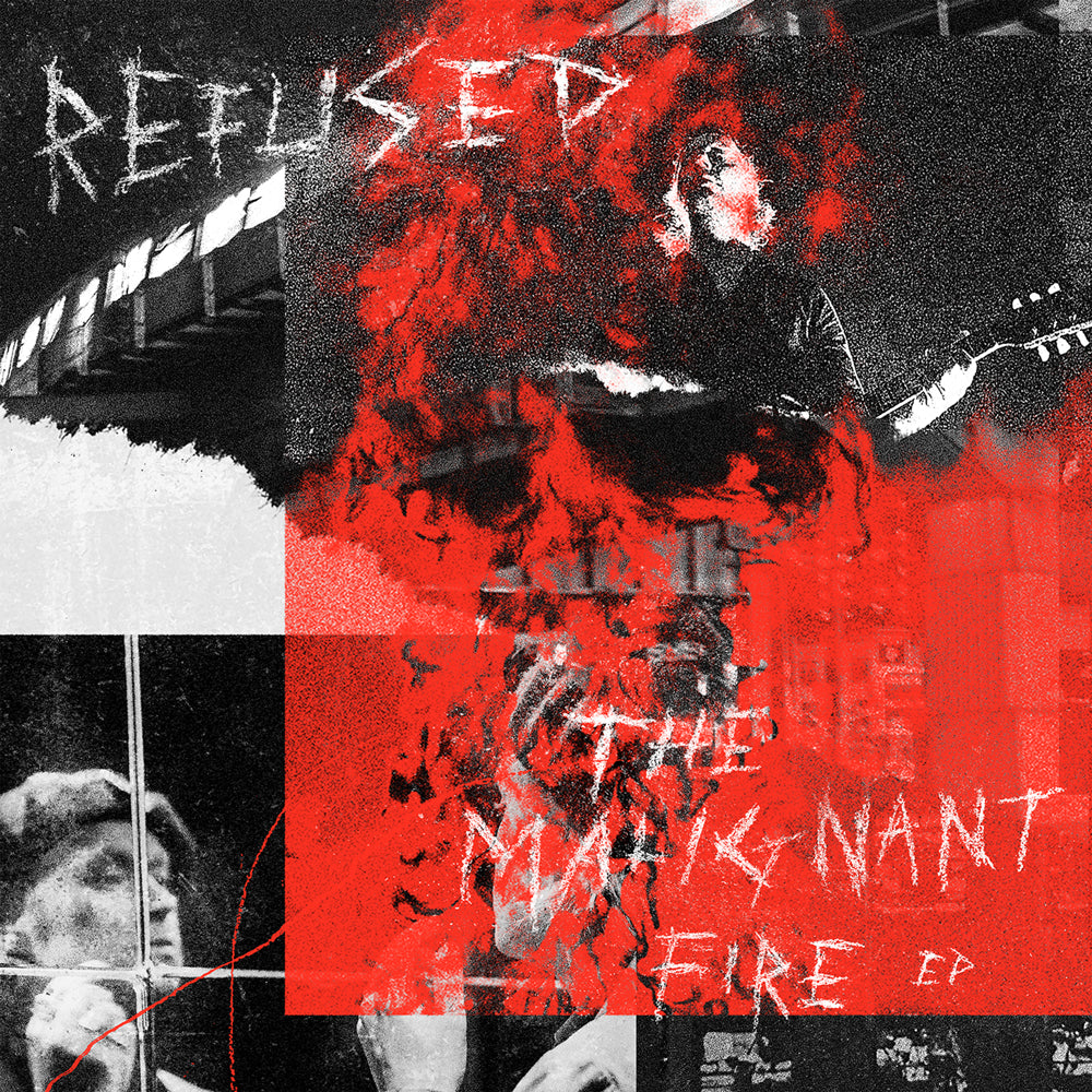 Refused - The Malignant Fire EP