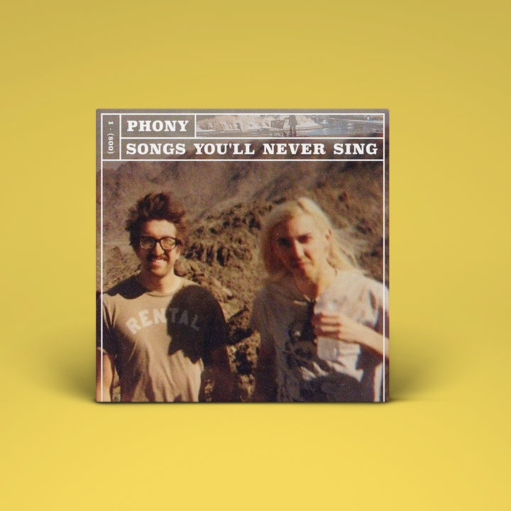 PHONY - Songs You'll Never Sing