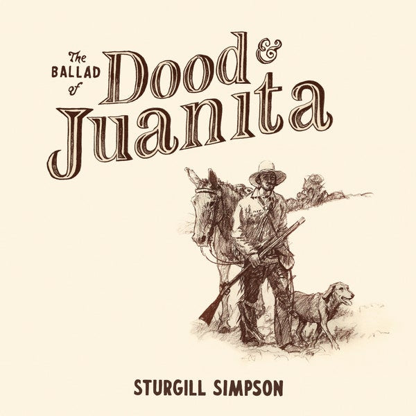 Sturgill Simpson - The Ballad of Dood and Juanita