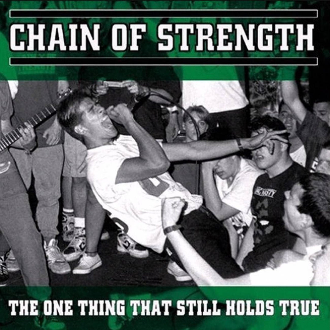 Chain Of Strength ‎- The One Thing That Still Holds True