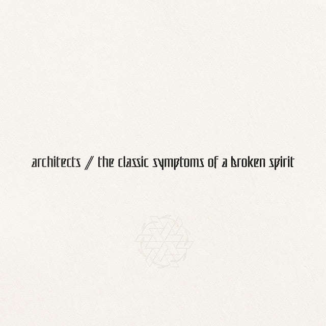 Architects - the classic symptoms of a broken spirit