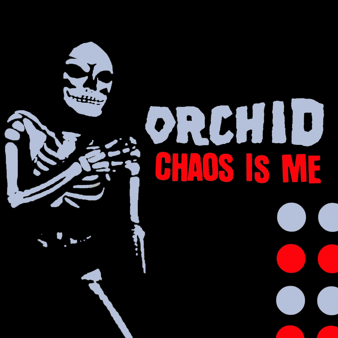 Orchid - Chaos is Me